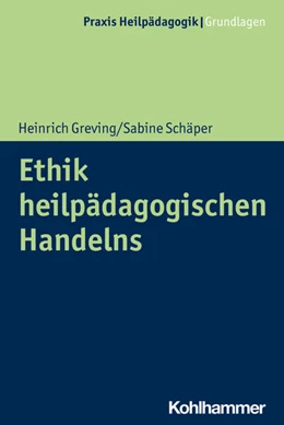 Abbildung von Greving / Schäper | Ethik heilpädagogischen Handelns | 1. Auflage | 2027 | beck-shop.de