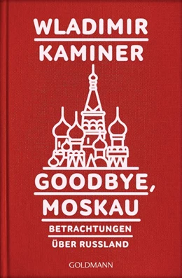 Abbildung von Kaminer | Goodbye, Moskau | 1. Auflage | 2017 | beck-shop.de