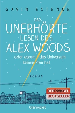Abbildung von Extence | Das unerhörte Leben des Alex Woods oder warum das Universum keinen Plan hat | 1. Auflage | 2016 | beck-shop.de