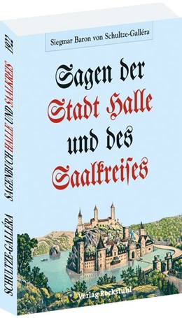 Abbildung von Schultze-Gallera | Die Sagen der Stadt Halle und des Saalkreises | 1. Auflage | 2016 | beck-shop.de