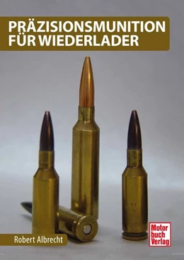 Abbildung von Albrecht | Präzisionsmunition für Wiederlader | 1. Auflage | 2016 | beck-shop.de