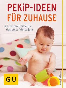 Abbildung von Pulkkinen | PEKiP - Ideen für Zuhause | 1. Auflage | 2016 | beck-shop.de