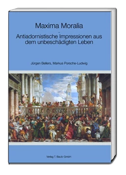 Abbildung von Bellers / Porsche-Ludwig | Maxima Moralia | 1. Auflage | 2016 | beck-shop.de