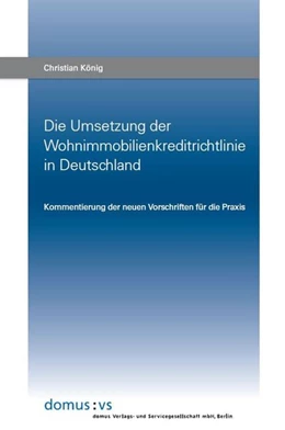 Abbildung von König | Die Umsetzung der Wohnimmobilienkreditrichtlinie in Deutschland | 1. Auflage | 2016 | beck-shop.de