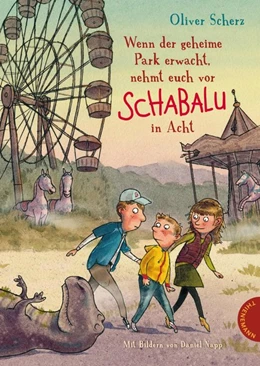 Abbildung von Scherz | Wenn der geheime Park erwacht, nehmt euch vor Schabalu in Acht | 1. Auflage | 2016 | beck-shop.de