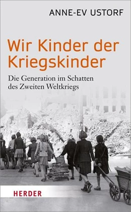 Abbildung von Ustorf | Wir Kinder der Kriegskinder | 2. Auflage | 2016 | beck-shop.de