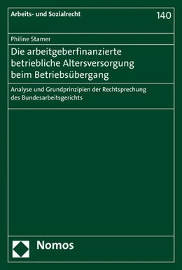 Abbildung von Stamer | Die arbeitgeberfinanzierte betriebliche Altersversorgung beim Betriebsübergang | 1. Auflage | 2016 | 140 | beck-shop.de