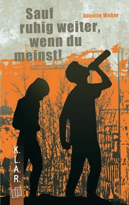 Abbildung von Weber | Sauf ruhig weiter, wenn du meinst! | 1. Auflage | 2016 | beck-shop.de