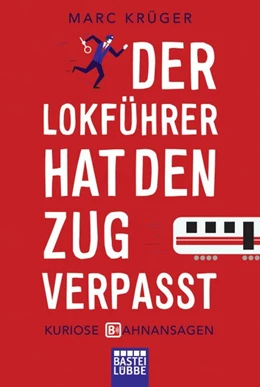 Abbildung von Krüger | Der Lokführer hat den Zug verpasst | 1. Auflage | 2016 | beck-shop.de