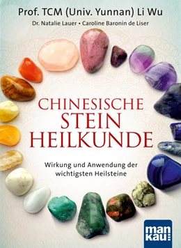 Abbildung von Wu / Lauer | Chinesische Steinheilkunde | 1. Auflage | 2016 | beck-shop.de