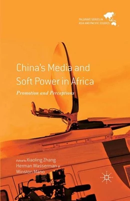 Abbildung von Zhang / Wasserman | China's Media and Soft Power in Africa | 1. Auflage | 2016 | beck-shop.de
