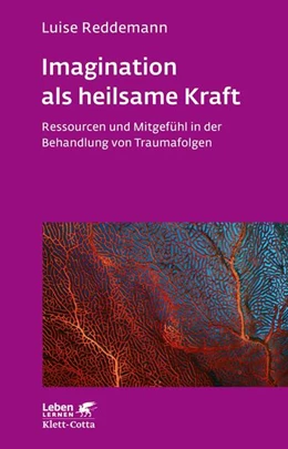 Abbildung von Reddemann | Imagination als heilsame Kraft (Imagination als heilsame Kraft. Zur Behandlung von Traumafolgen mit ressourcenorientierten Verfahren) | 1. Auflage | 2016 | beck-shop.de