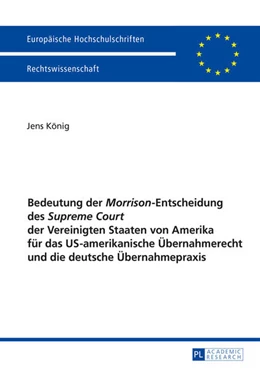 Abbildung von König | Bedeutung der «Morrison»-Entscheidung des «Supreme Court» der Vereinigten Staaten von Amerika für das US-amerikanische Übernahmerecht und die deutsche Übernahmepraxis | 1. Auflage | 2016 | 5810 | beck-shop.de