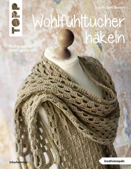 Abbildung von Hetty-Burkart | Wohlfühltücher häkeln (kreativ.kompakt.) | 1. Auflage | 2016 | beck-shop.de
