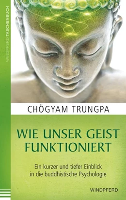 Abbildung von Trungpa | Wie unser Geist funktioniert | 1. Auflage | 2016 | beck-shop.de
