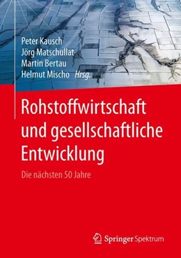 Abbildung von Kausch / Matschullat | Rohstoffwirtschaft und gesellschaftliche Entwicklung | 1. Auflage | 2016 | beck-shop.de
