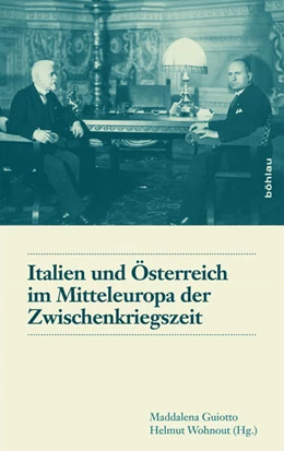 Abbildung von Guiotto / Wohnout | Italien und Österreich im Mitteleuropa der Zwischenkriegszeit / Italia e Austria nella Mitteleuropa tra le due guerre mondiali | 1. Auflage | 2018 | beck-shop.de