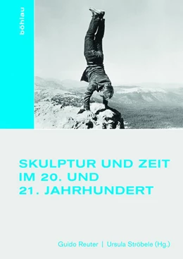 Abbildung von Reuter / Ströbele | Skulptur und Zeit im 20. und 21. Jahrhundert | 1. Auflage | 2017 | beck-shop.de