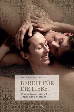 Abbildung von Middendorf / Sturm | Bereit für die Liebe! | 1. Auflage | 2016 | beck-shop.de