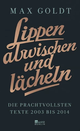 Abbildung von Goldt | Lippen abwischen und lächeln | 1. Auflage | 2016 | beck-shop.de