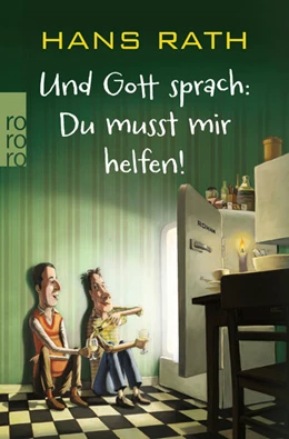 Abbildung von Rath | Und Gott sprach: Du musst mir helfen! | 1. Auflage | 2016 | beck-shop.de