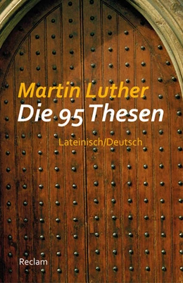Abbildung von Luther / Schilling | Die 95 Thesen | 1. Auflage | 2016 | beck-shop.de