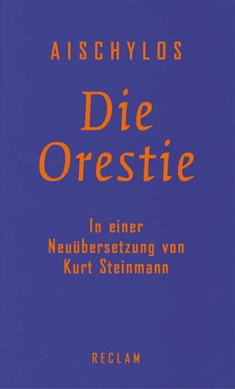 Abbildung von Aischylos / Steinmann | Die Orestie | 1. Auflage | 2016 | beck-shop.de