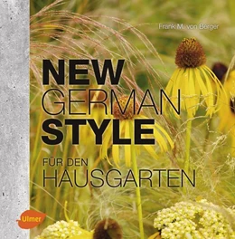 Abbildung von Berger | New German Style für den Hausgarten | 1. Auflage | 2016 | beck-shop.de