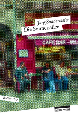 Abbildung von Sundermeier | Die Sonnenallee | 1. Auflage | 2016 | beck-shop.de