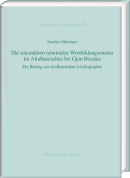 Abbildung von Matzinger | Die sekundären nominalen Wortbildungsmuster im Altalbanischen bei Gjon Buzuku | 1. Auflage | 2016 | beck-shop.de