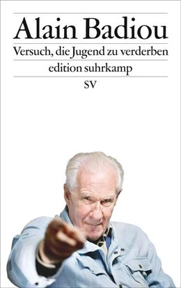 Abbildung von Badiou | Versuch, die Jugend zu verderben | 3. Auflage | 2016 | beck-shop.de