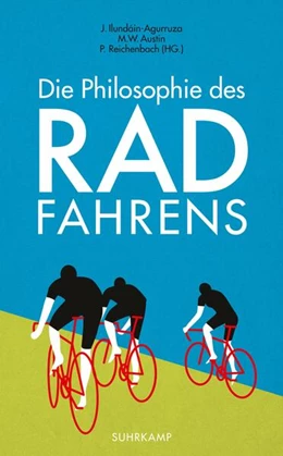 Abbildung von Ilundáin-Agurruza / Austin | Die Philosophie des Radfahrens | 6. Auflage | 2017 | beck-shop.de