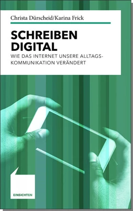 Abbildung von Dürscheid / Frick | Schreiben digital | 1. Auflage | 2016 | beck-shop.de
