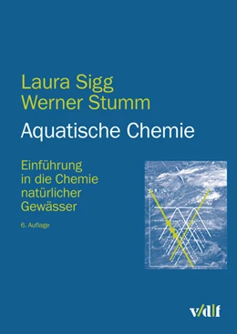 Abbildung von Sigg / Stumm | Aquatische Chemie | 6. Auflage | 2016 | beck-shop.de