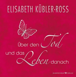 Abbildung von Kübler-Ross | Über den Tod und das Leben danach - Geschenkausgabe | 1. Auflage | 2016 | beck-shop.de