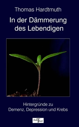 Abbildung von Hardtmuth | In der Dämmerung des Lebendigen | 1. Auflage | 2016 | beck-shop.de