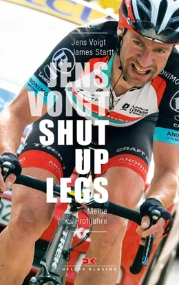 Abbildung von Voigt / Startt | Jens Voigt: Shut Up Legs | 1. Auflage | 2016 | beck-shop.de