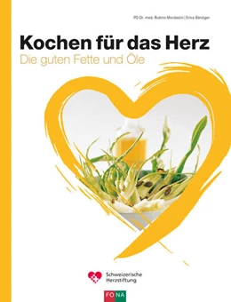 Abbildung von Mordasini / Bänziger | Kochen für das Herz | 1. Auflage | 2016 | beck-shop.de
