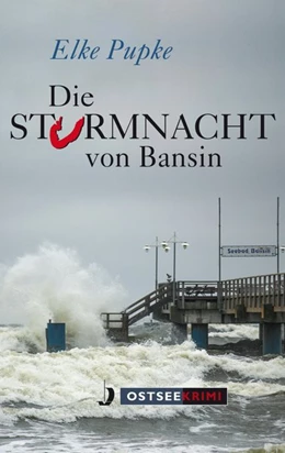 Abbildung von Pupke | Die Sturmnacht von Bansin | 1. Auflage | 2016 | beck-shop.de