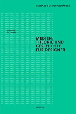 Abbildung von Schweppenhäuser | Medien: Theorie und Geschichte für Designer | 1. Auflage | 2016 | beck-shop.de