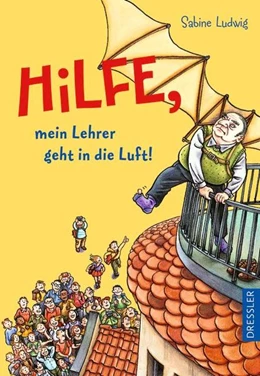 Abbildung von Ludwig | Hilfe, mein Lehrer geht in die Luft | 1. Auflage | 2016 | beck-shop.de