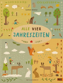 Abbildung von Wiehle | Alle vier Jahreszeiten - 100% Naturbuch | 1. Auflage | 2017 | beck-shop.de