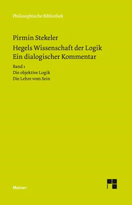 Abbildung von Stekeler / Hegel | Hegels Wissenschaft der Logik. Ein dialogischer Kommentar. Band 1 | 1. Auflage | 2019 | beck-shop.de