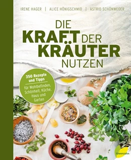 Abbildung von Hager / Hönigschmid | Die Kraft der Kräuter nutzen | 1. Auflage | 2016 | beck-shop.de