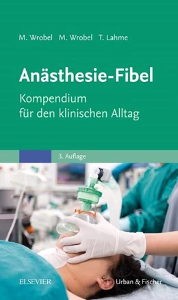 Abbildung von Wrobel / Wrobel | Anästhesie-Fibel | 3. Auflage | 2016 | beck-shop.de