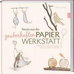 Abbildung von Guiot-Hullot | Neues aus der zauberhaften Papier-Werkstatt | 1. Auflage | 2016 | beck-shop.de