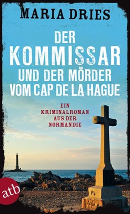 Abbildung von Dries | Der Kommissar und der Mörder vom Cap de la Hague | 1. Auflage | 2016 | beck-shop.de