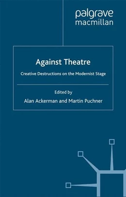 Abbildung von Ackerman / Puchner | Against Theatre | 1. Auflage | 2016 | beck-shop.de