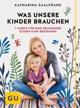 Abbildung von Saalfrank | Was unsere Kinder brauchen | 1. Auflage | 2016 | beck-shop.de