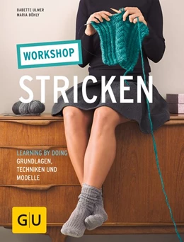 Abbildung von Böhly / Ulmer | Workshop Stricken | 1. Auflage | 2016 | beck-shop.de